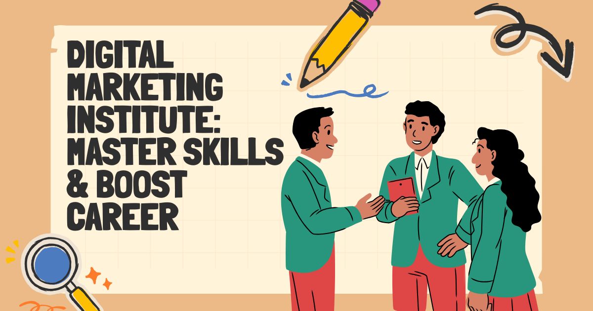 Digital Marketing Institute: Master Skills & Boost Career