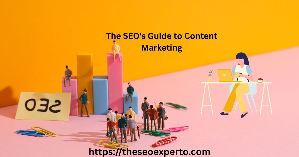 The Best SEO Guide to Content Marketing | Expert Tips